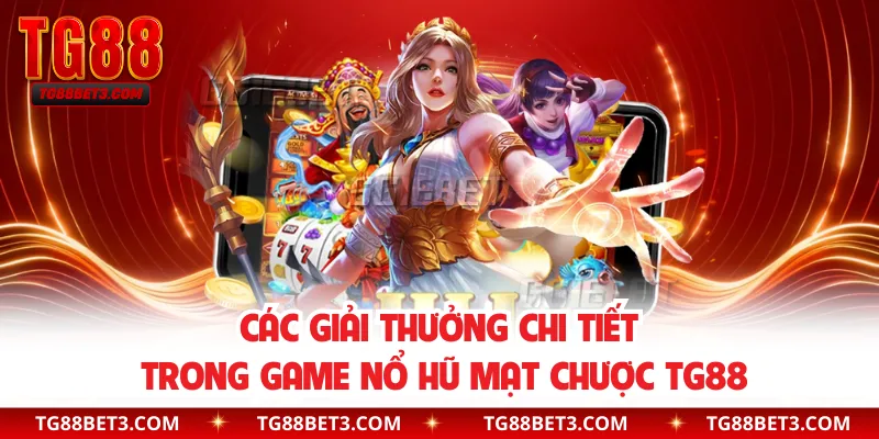 Các giải thưởng chi tiết trong game nổ hũ mạt chược TG88